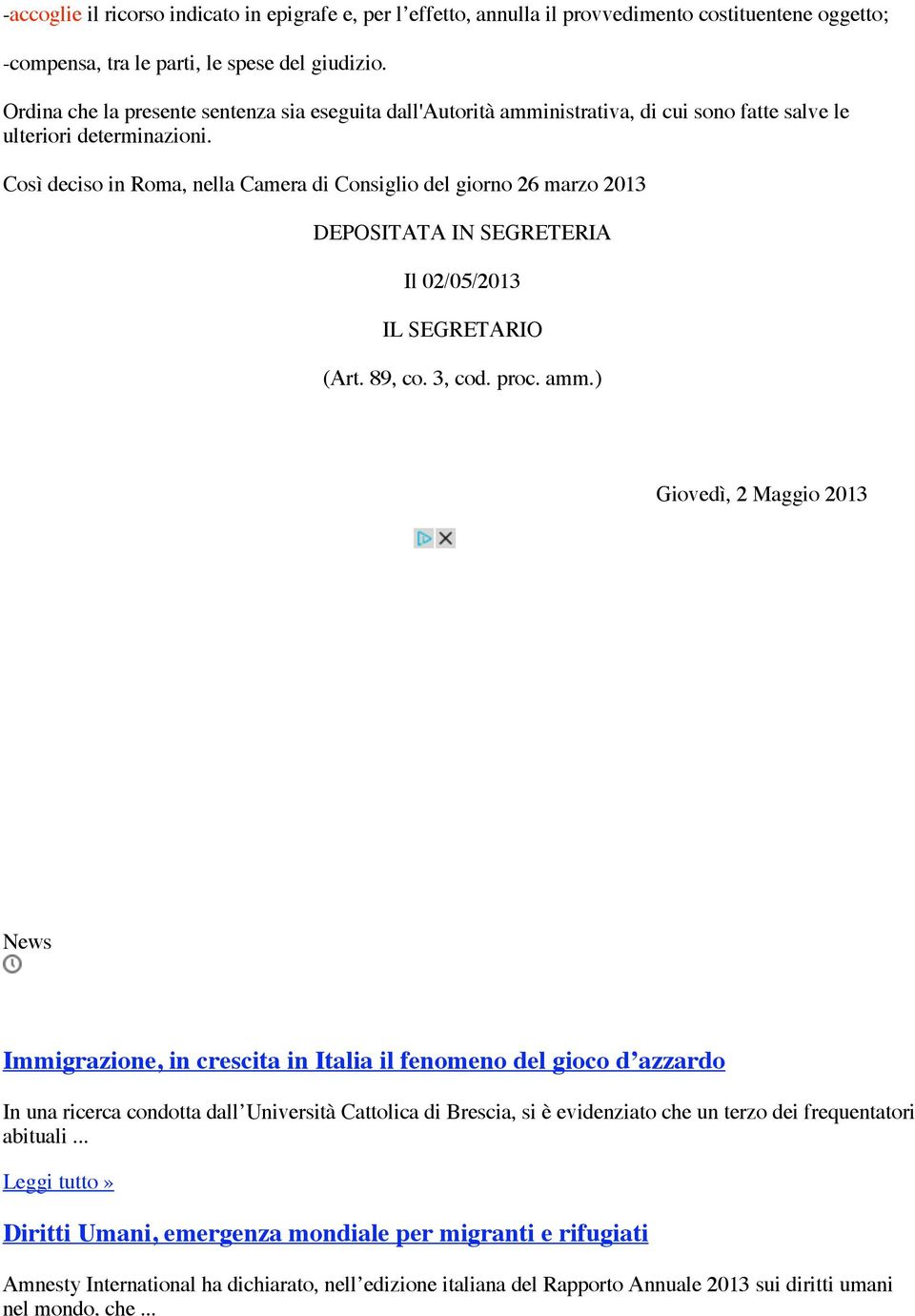 Così deciso in Roma, nella Camera di Consiglio del giorno 26 marzo 2013 DEPOSITATA IN SEGRETERIA Il 02/05/2013 IL SEGRETARIO (Art. 89, co. 3, cod. proc. amm.