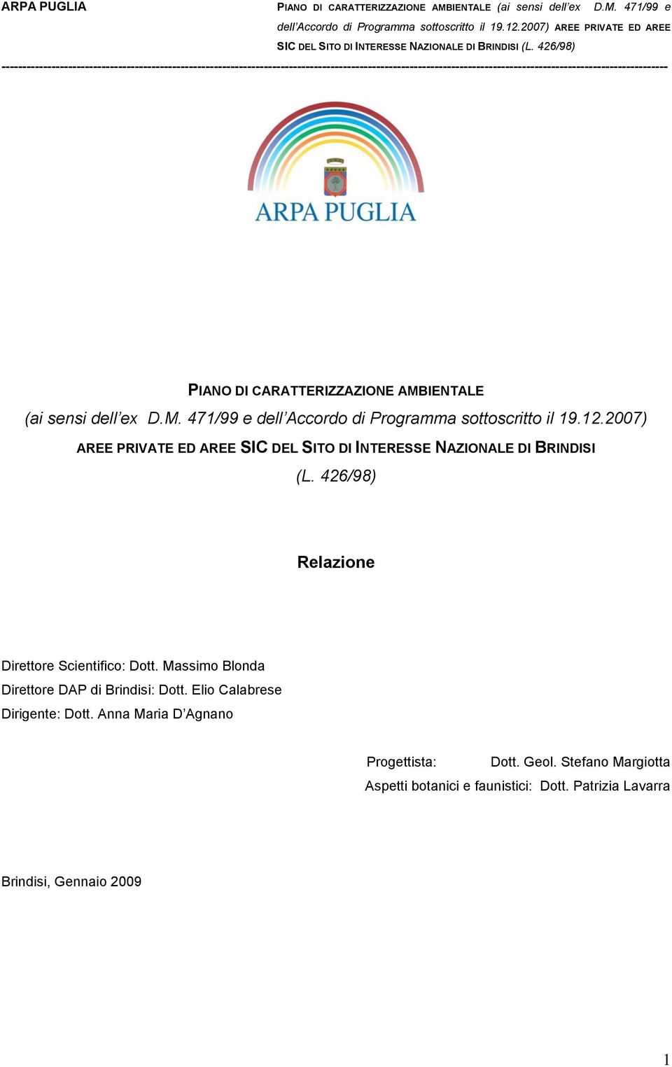 426/98) Relazione Direttore Scientifico: Dott. Massimo Blonda Direttore DAP di Brindisi: Dott.