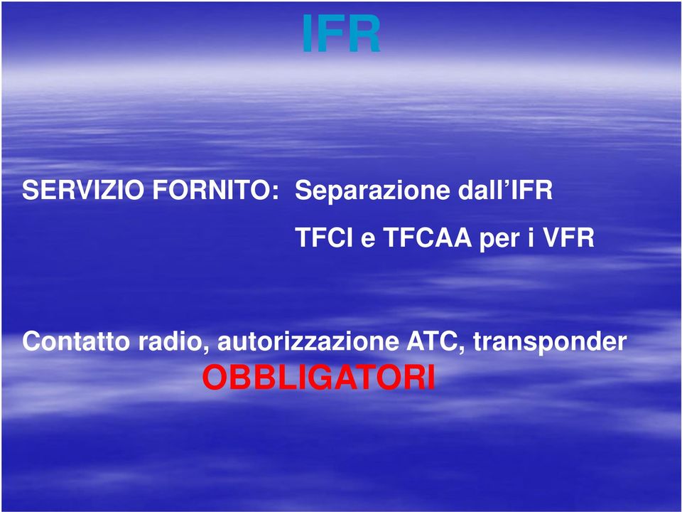 TFCAA per i VFR Contatto radio,