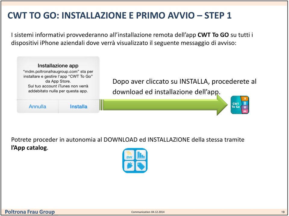 messaggio di avviso: Dopo aver cliccato su INSTALLA, procederete al download ed installazione dell