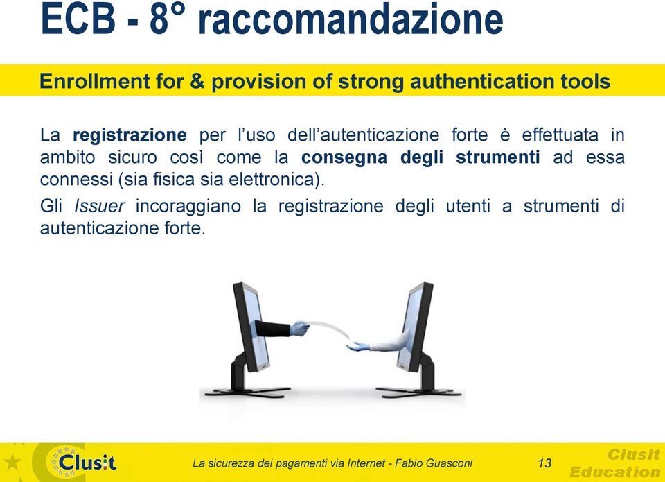 strumenti ad essa connessi (sia fisica sia elettronica).