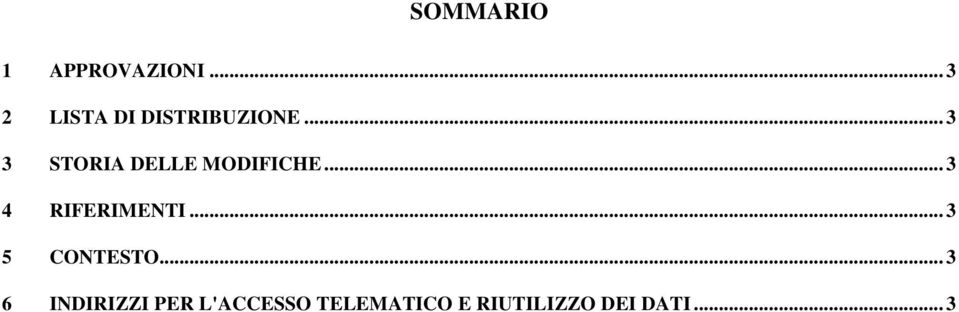 .. 3 3 STORIA DELLE MODIFICHE... 3 4 RIFERIMENTI.