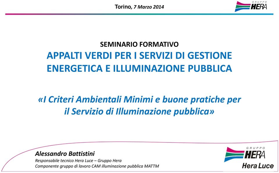 per il Servizio di Illuminazione pubblica» Alessandro Battistini Responsabile