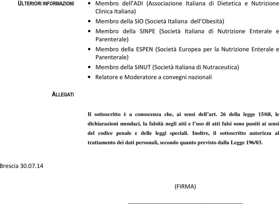 Moderatore a convegni nazionali ALLEGATI Il sottoscritto è a conoscenza che, ai sensi dell art.