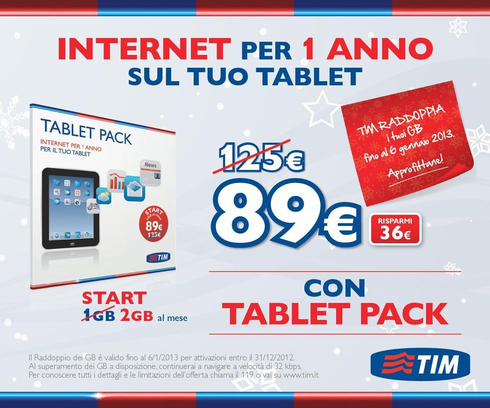 89 RISPARMI 36 START 1GB 2GB al mese CON TABLET PACK Il Raddoppio dei GB è