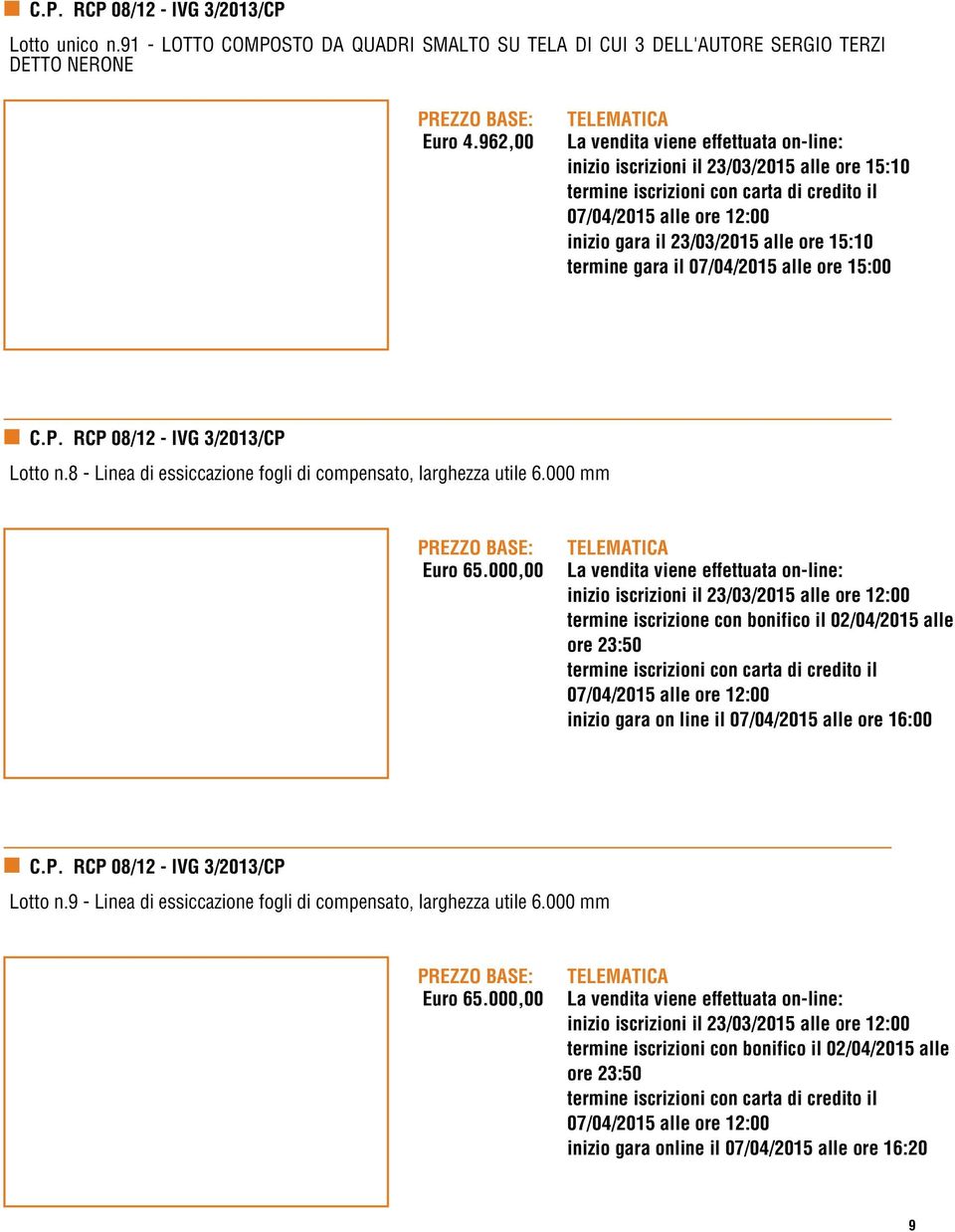 8 - Linea di essiccazione fogli di compensato, larghezza utile 6.000 mm Euro 65.