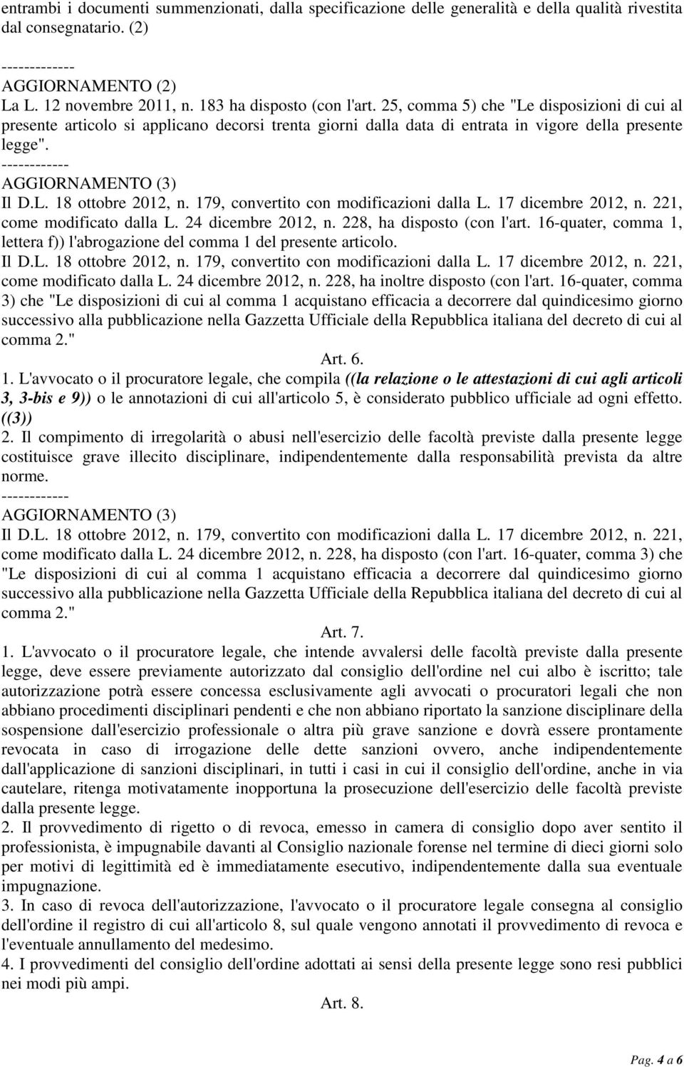 lettera f)) l'abrogazione del comma 1 