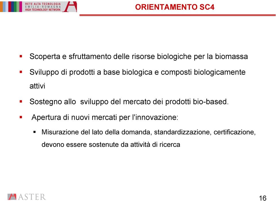 dei prodotti bio-based.