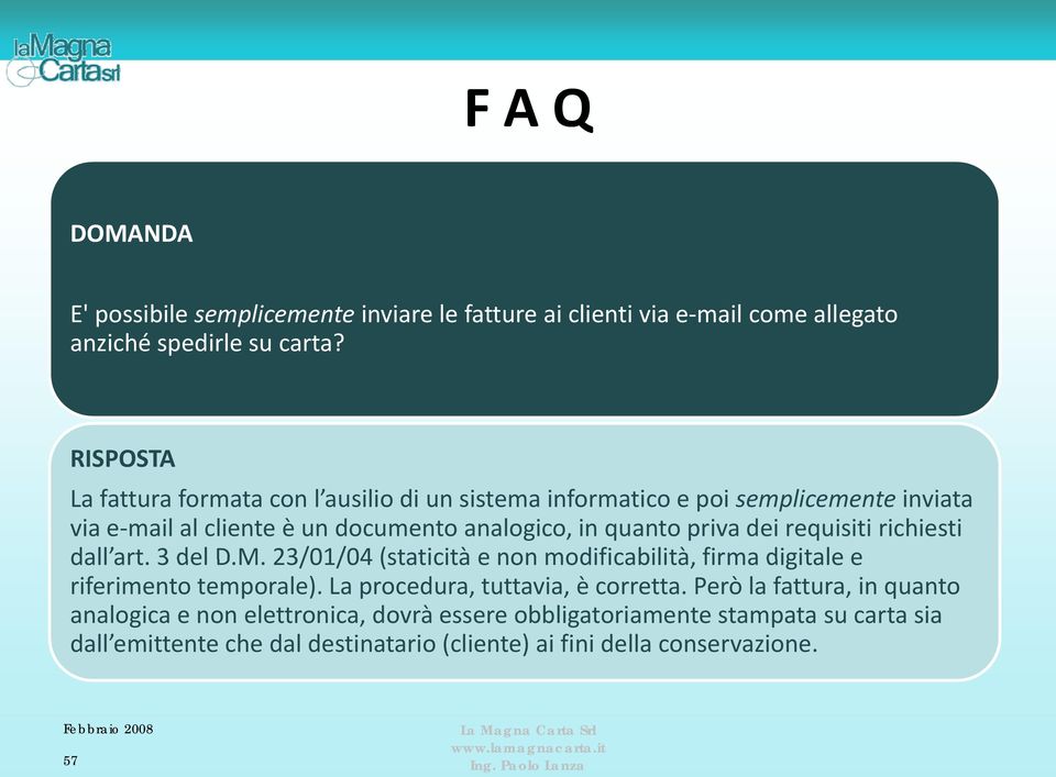 requisiti richiesti dall art art. 3 del DM D.M. 23/01/04 (staticità e non modificabilità, firma digitale e riferimento temporale).