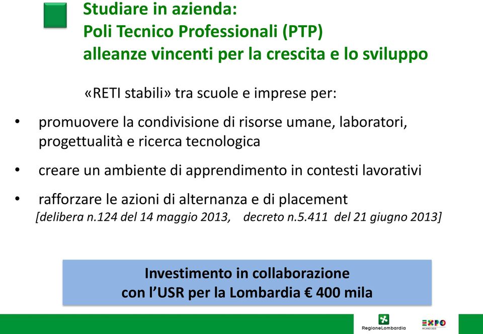 creare un ambiente di apprendimento in contesti lavorativi rafforzare le azioni di alternanza e di placement [delibera n.