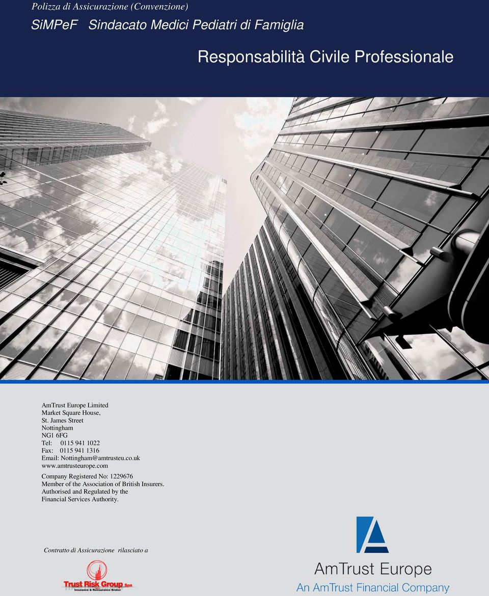 James Street Nottingham NG1 6FG Tel: 0115 941 1022 Fax: 0115 941 1316 Email: Nottingham@amtrusteu.co.uk www.amtrusteurope.