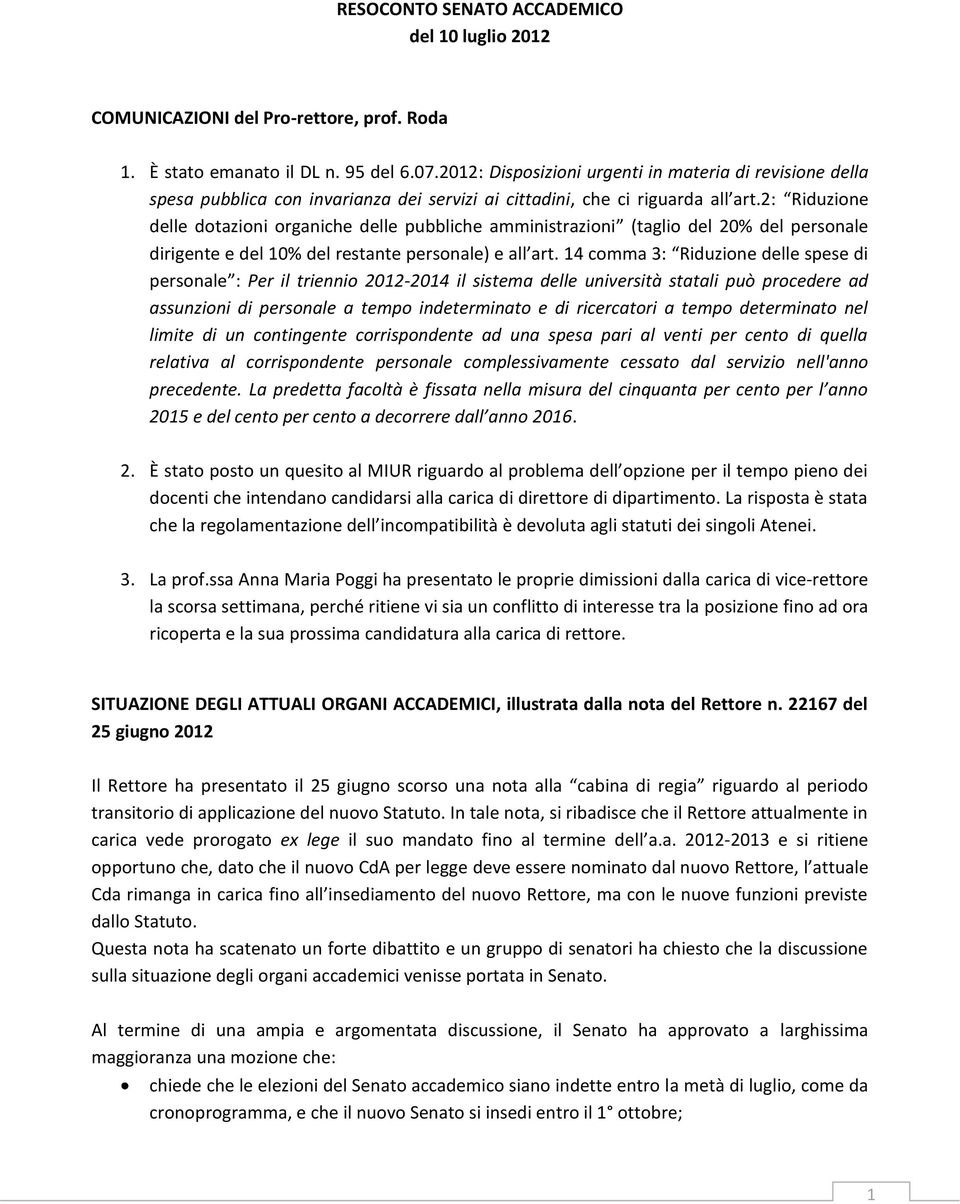 2: Riduzione delle dotazioni organiche delle pubbliche amministrazioni (taglio del 20% del personale dirigente e del 10% del restante personale) e all art.