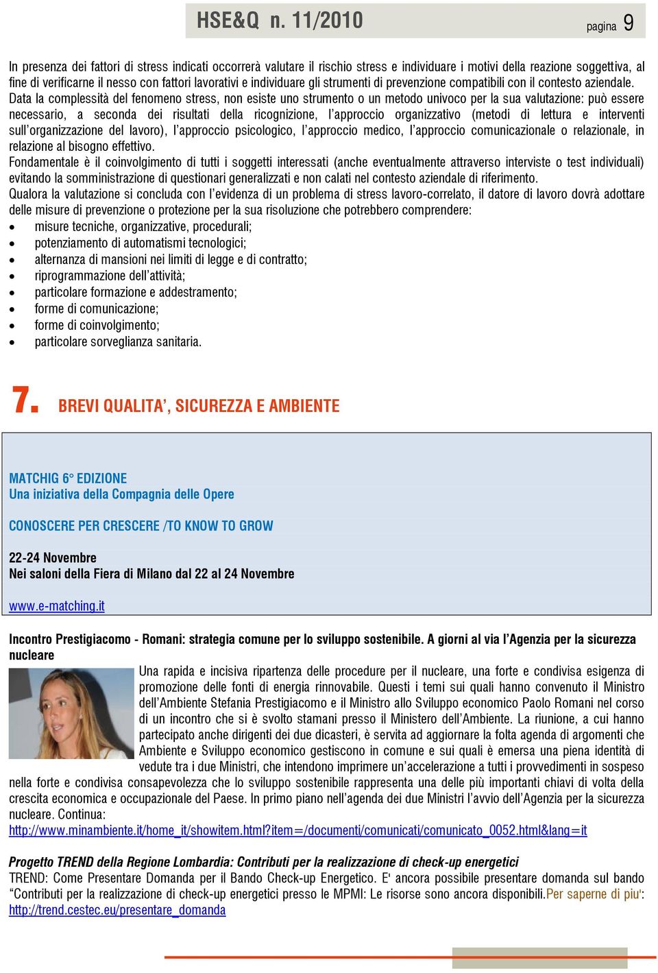 lavorativi e individuare gli strumenti di prevenzione compatibili con il contesto aziendale.