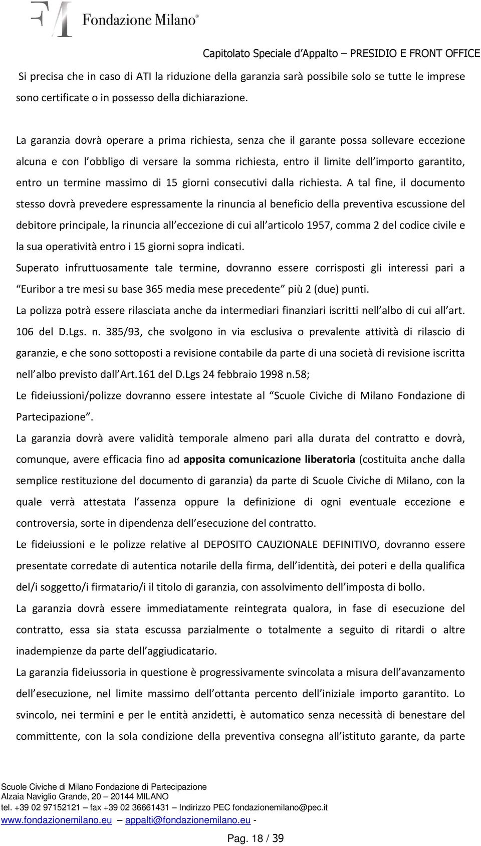 termine massimo di 15 giorni consecutivi dalla richiesta.