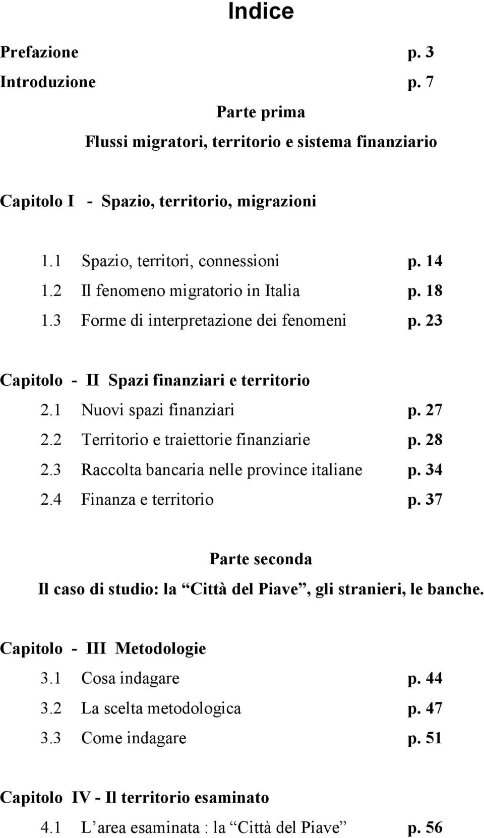 2 Territorio e traiettorie finanziarie p. 28 2.3 Raccolta bancaria nelle province italiane p. 34 2.4 Finanza e territorio p.