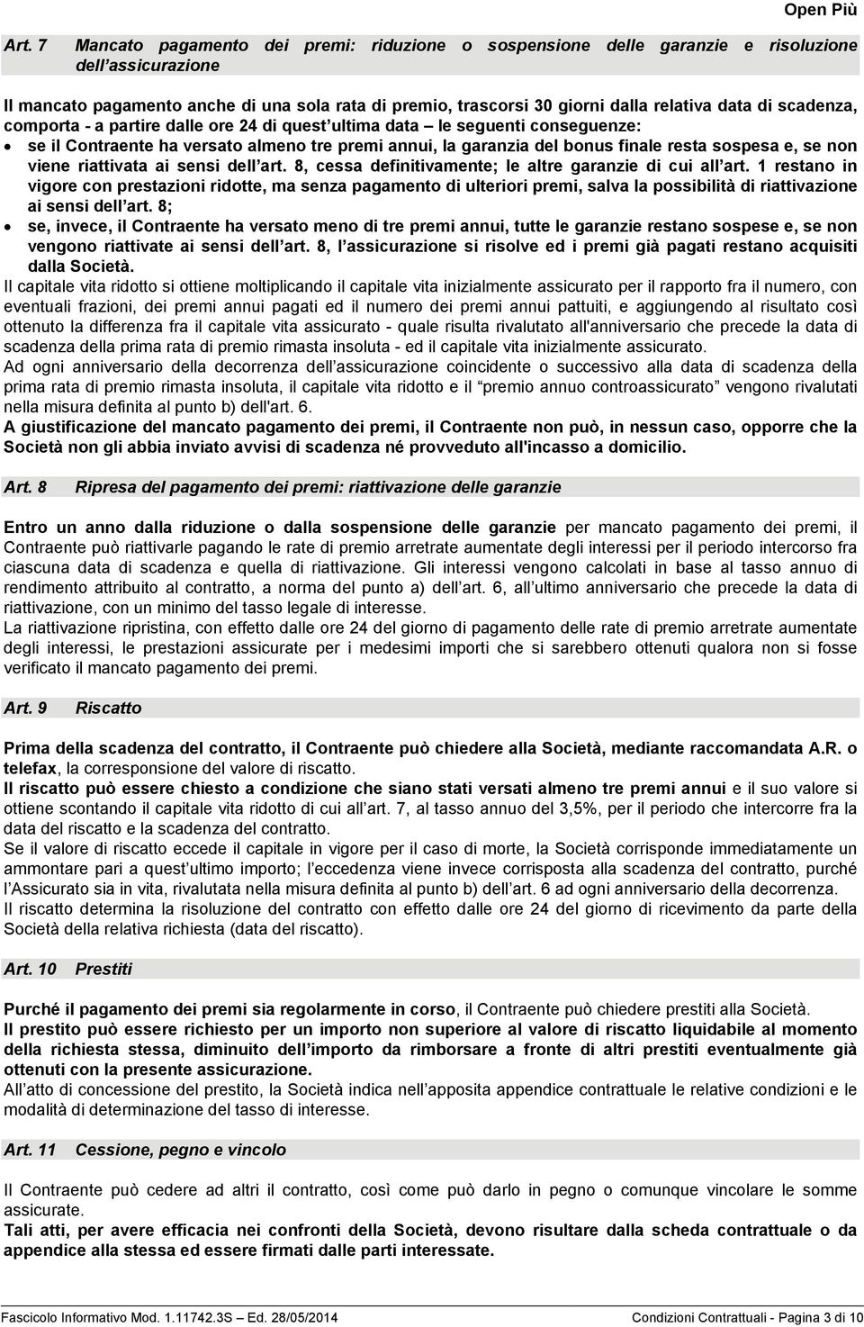 non viene riattivata ai sensi dell art. 8, cessa definitivamente; le altre garanzie di cui all art.