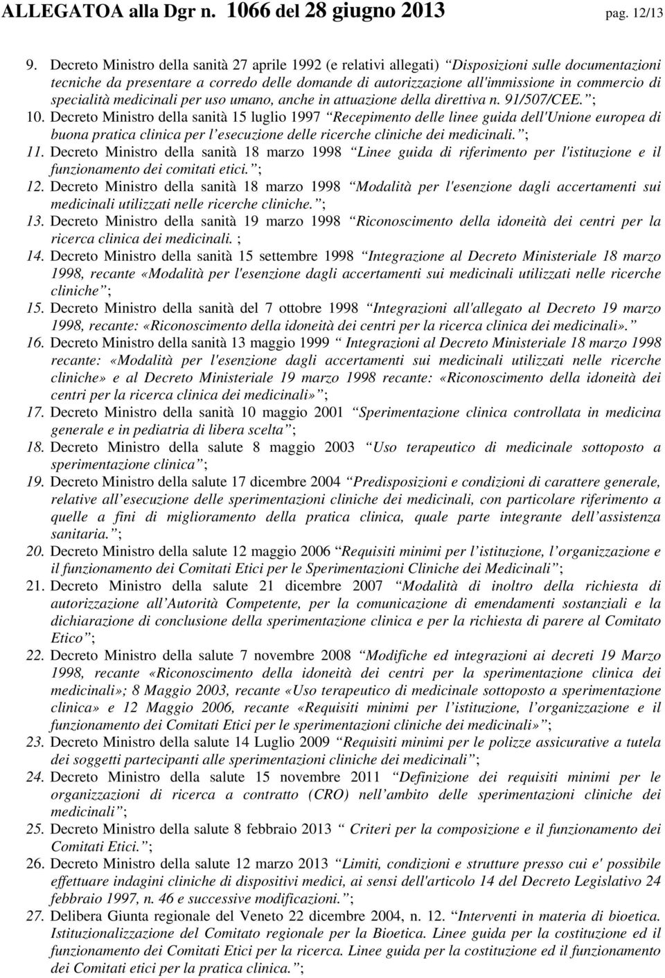 specialità medicinali per uso umano, anche in attuazione della direttiva n. 91/507/CEE. ; 10.