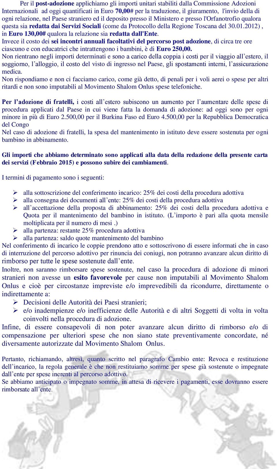 2012), in Euro 130,00# qualora la relazione sia redatta dall'ente.