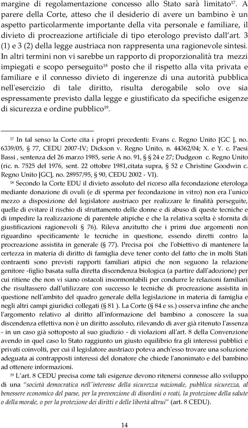 previsto dall art. 3 (1) e 3 (2) della legge austriaca non rappresenta una ragionevole sintesi.