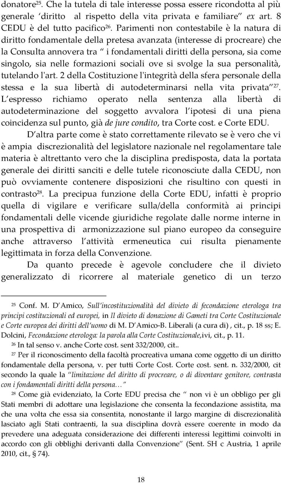 nelle formazioni sociali ove si svolge la sua personalità, tutelando l'art.