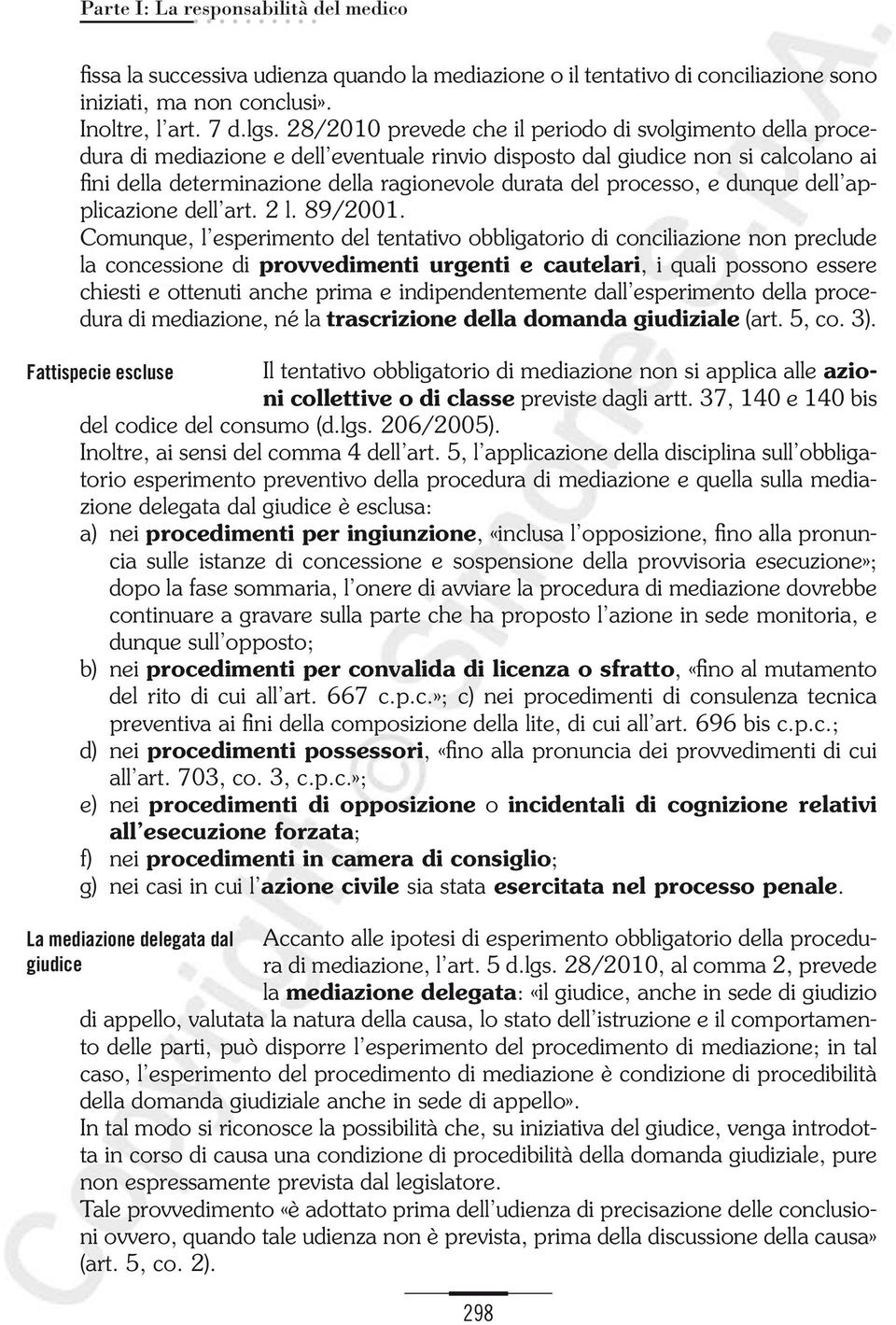 processo, e dunque dell applicazione dell art. 2 l. 89/2001.