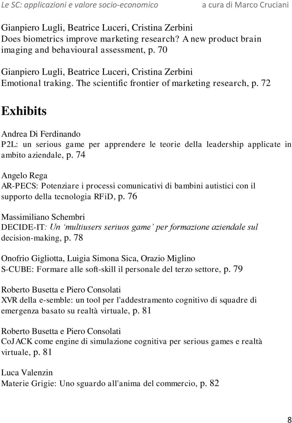 72 Exhibits Andrea Di Ferdinando P2L: un serious game per apprendere le teorie della leadership applicate in ambito aziendale, p.