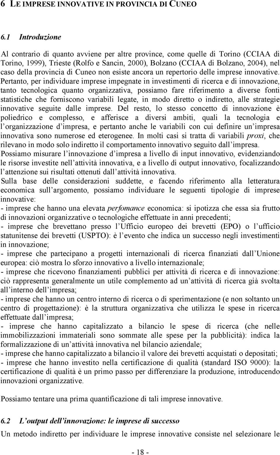 provincia di Cuneo non esiste ancora un repertorio delle imprese innovative.