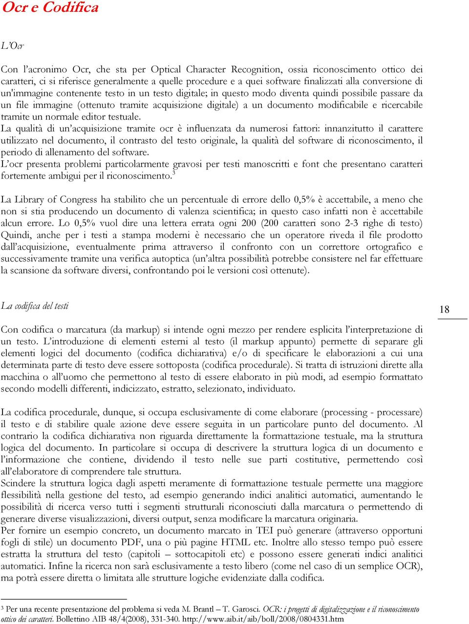 documento modificabile e ricercabile tramite un normale editor testuale.