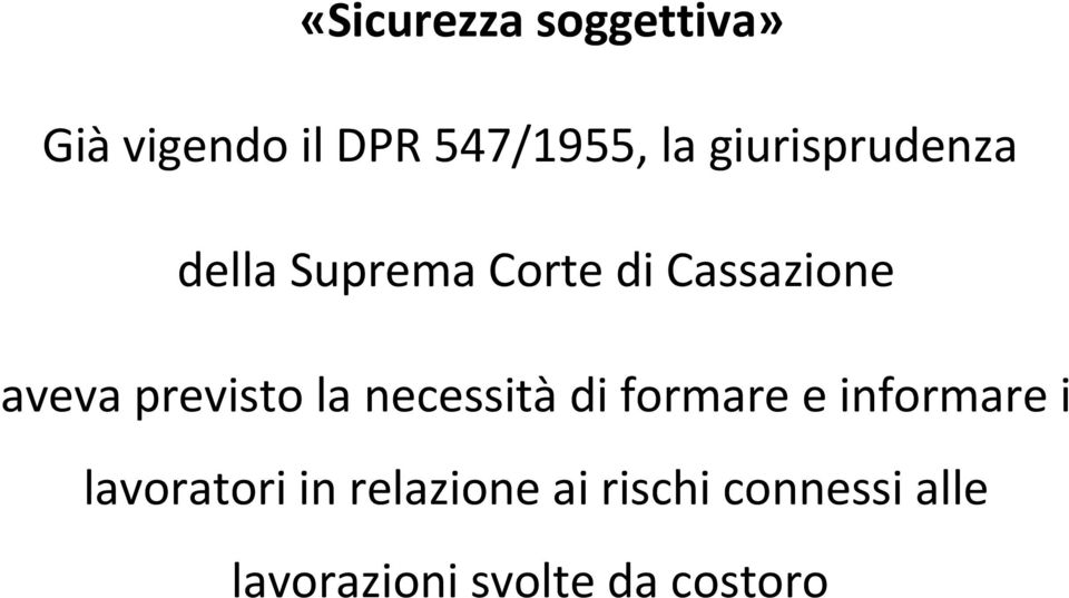 previsto la necessità di formare e informare i lavoratori