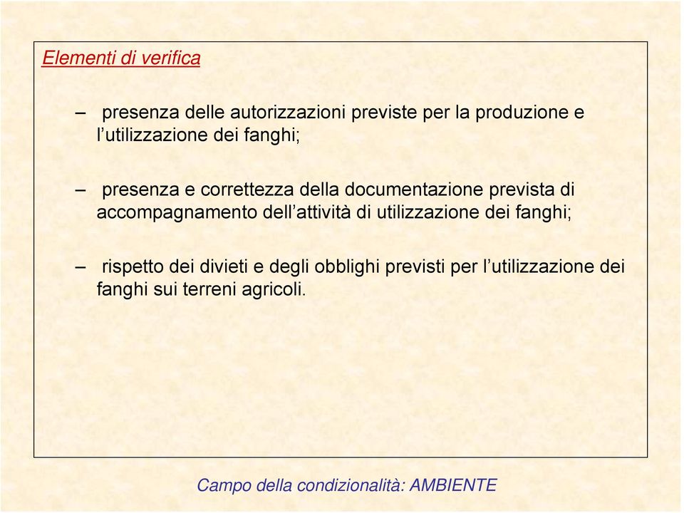 accompagnamento dell attività di utilizzazione dei fanghi; rispetto dei divieti e degli