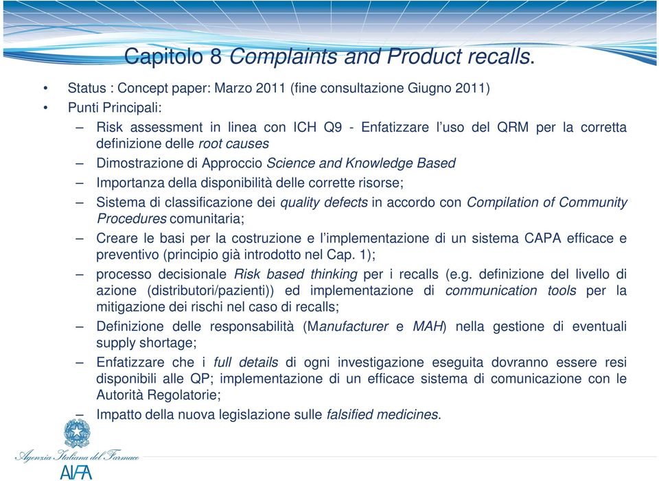 Dimostrazione di Approccio Science and Knowledge Based Importanza della disponibilità delle corrette risorse; Sistema di classificazione dei quality defects in accordo con Compilation of Community