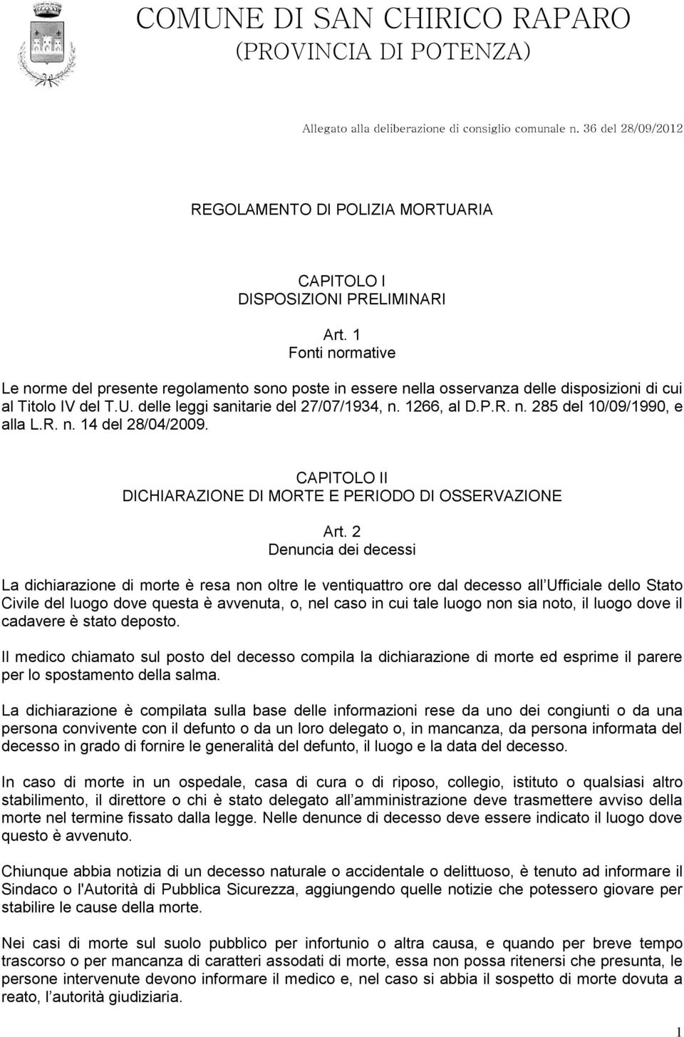 R. n. 14 del 28/04/2009. CAPITOLO II DICHIARAZIONE DI MORTE E PERIODO DI OSSERVAZIONE Art.