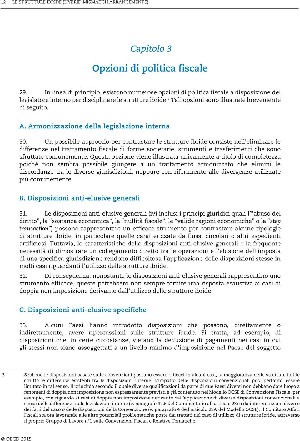 A. Armonizzazione della legislazione interna 30.