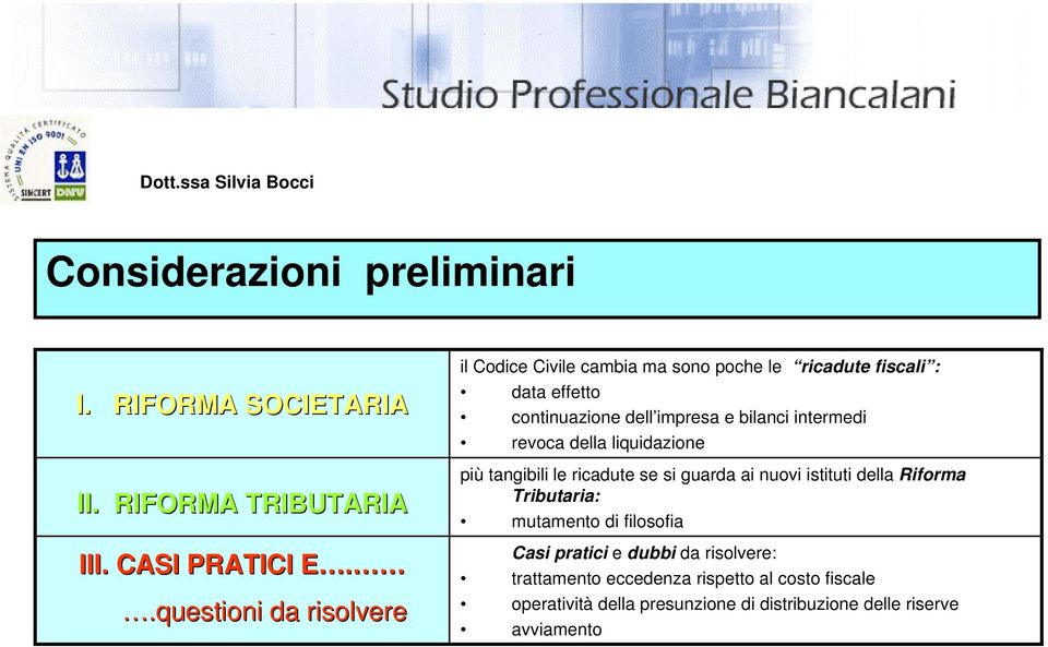 intermedi revoca della liquidazione più tangibili le ricadute se si guarda ai nuovi istituti della Riforma Tributaria: mutamento di