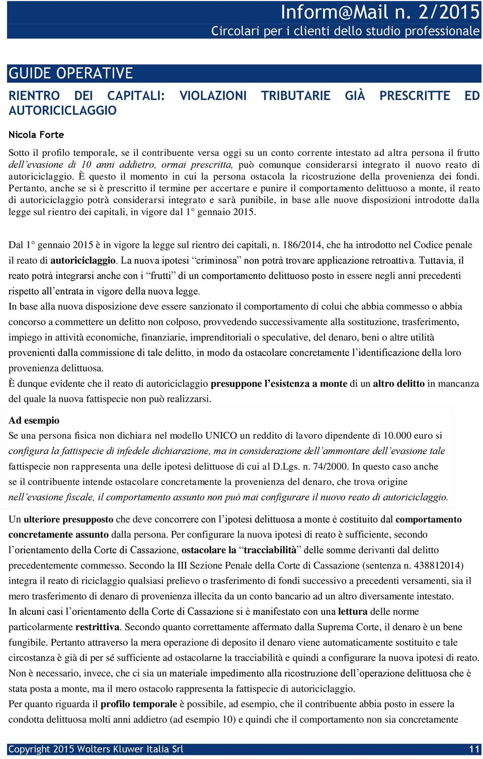 È questo il momento in cui la persona ostacola la ricostruzione della provenienza dei fondi.