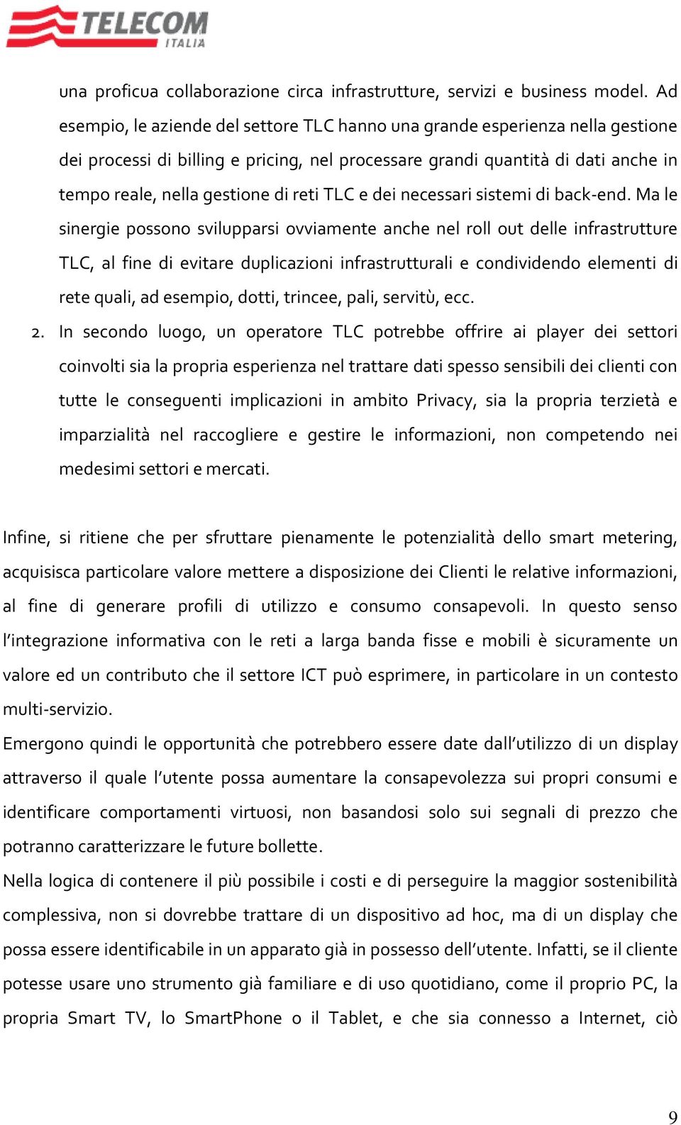 reti TLC e dei necessari sistemi di back-end.