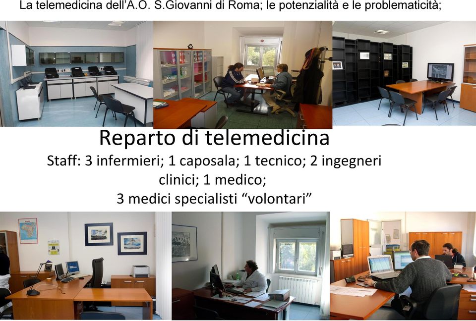 problematicità; Reparto di telemedicina Staff: 3