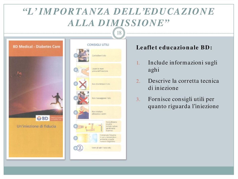 Include informazioni sugli aghi 2.