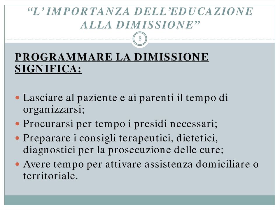 necessari; Preparare i consigli terapeutici, dietetici, diagnostici per la