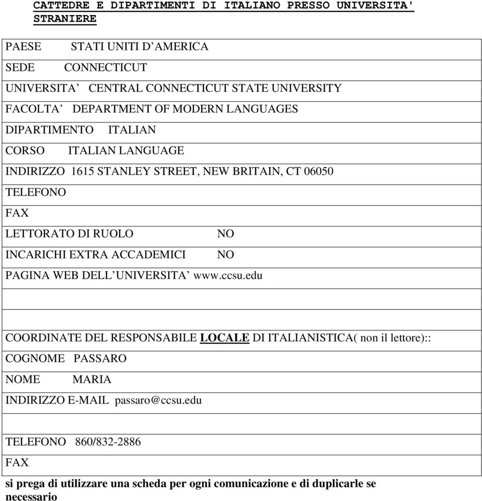 LANGUAGE INDIRIZZO 1615 STANLEY STREET, NEW BRITAIN, CT 06050 TELEFO PAGINA WEB DELL