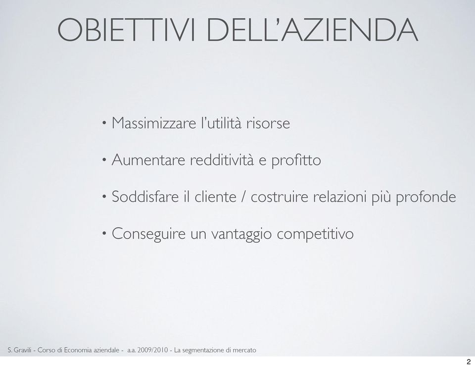 Soddisfare il cliente / costruire relazioni