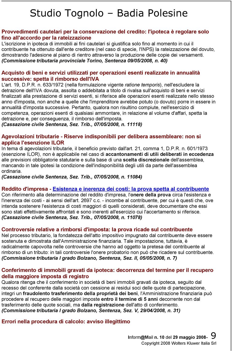 copie dei versamenti. (Commissione tributaria provinciale Torino, Sentenza 09/05/2008, n.