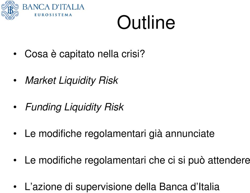 modifiche regolamentari già annunciate Le modifiche