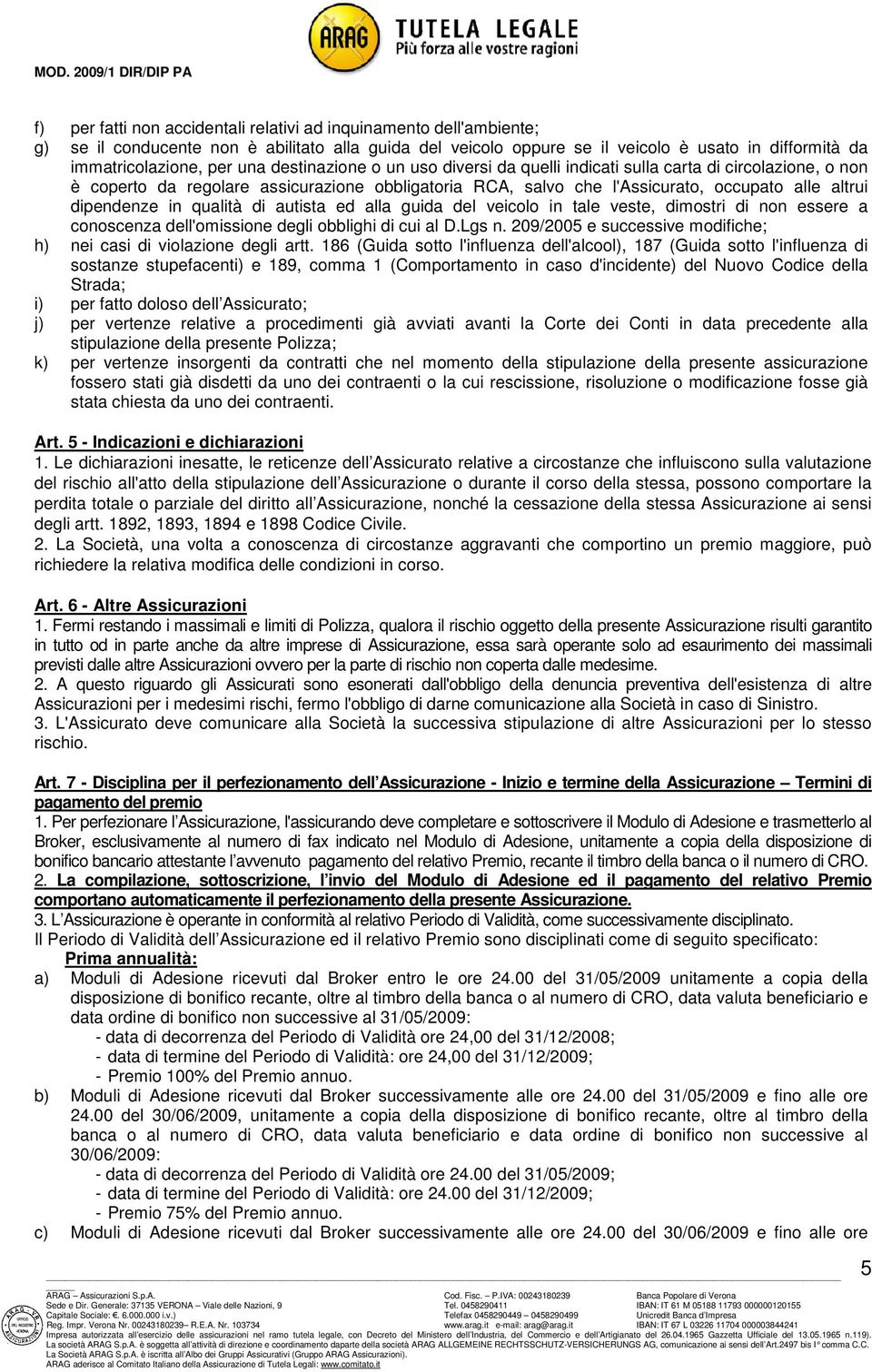 qualità di autista ed alla guida del veicolo in tale veste, dimostri di non essere a conoscenza dell'omissione degli obblighi di cui al D.Lgs n.