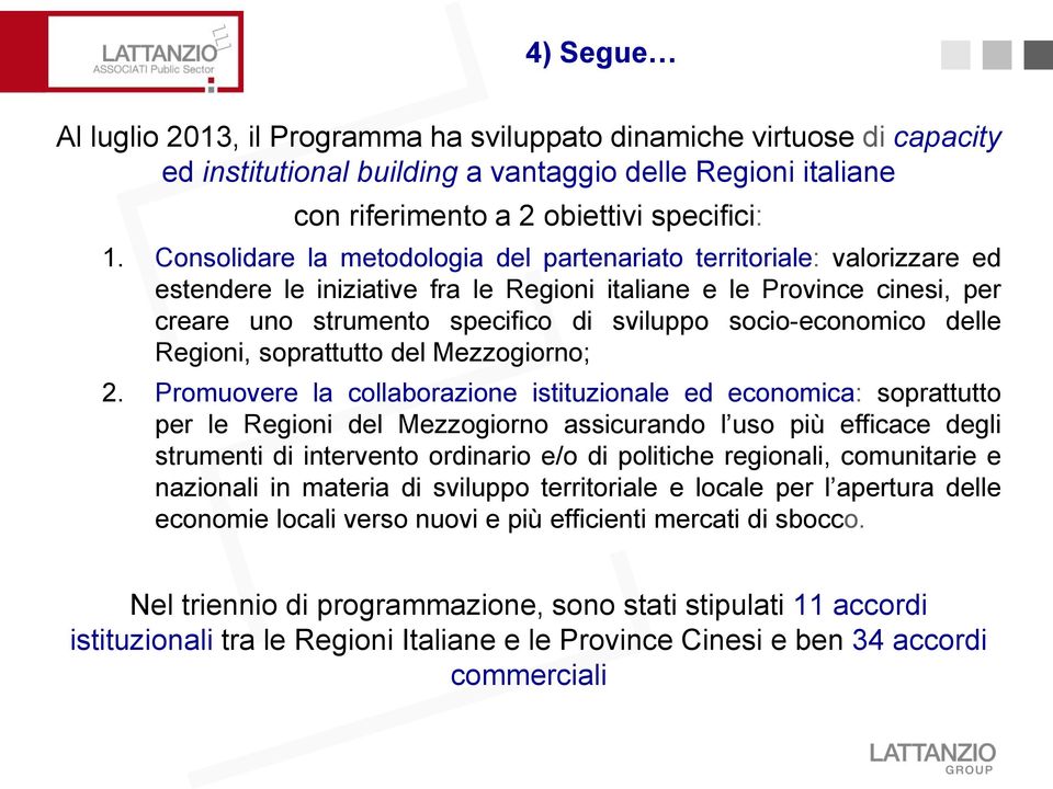 socio-economico delle Regioni, soprattutto del Mezzogiorno; 2.