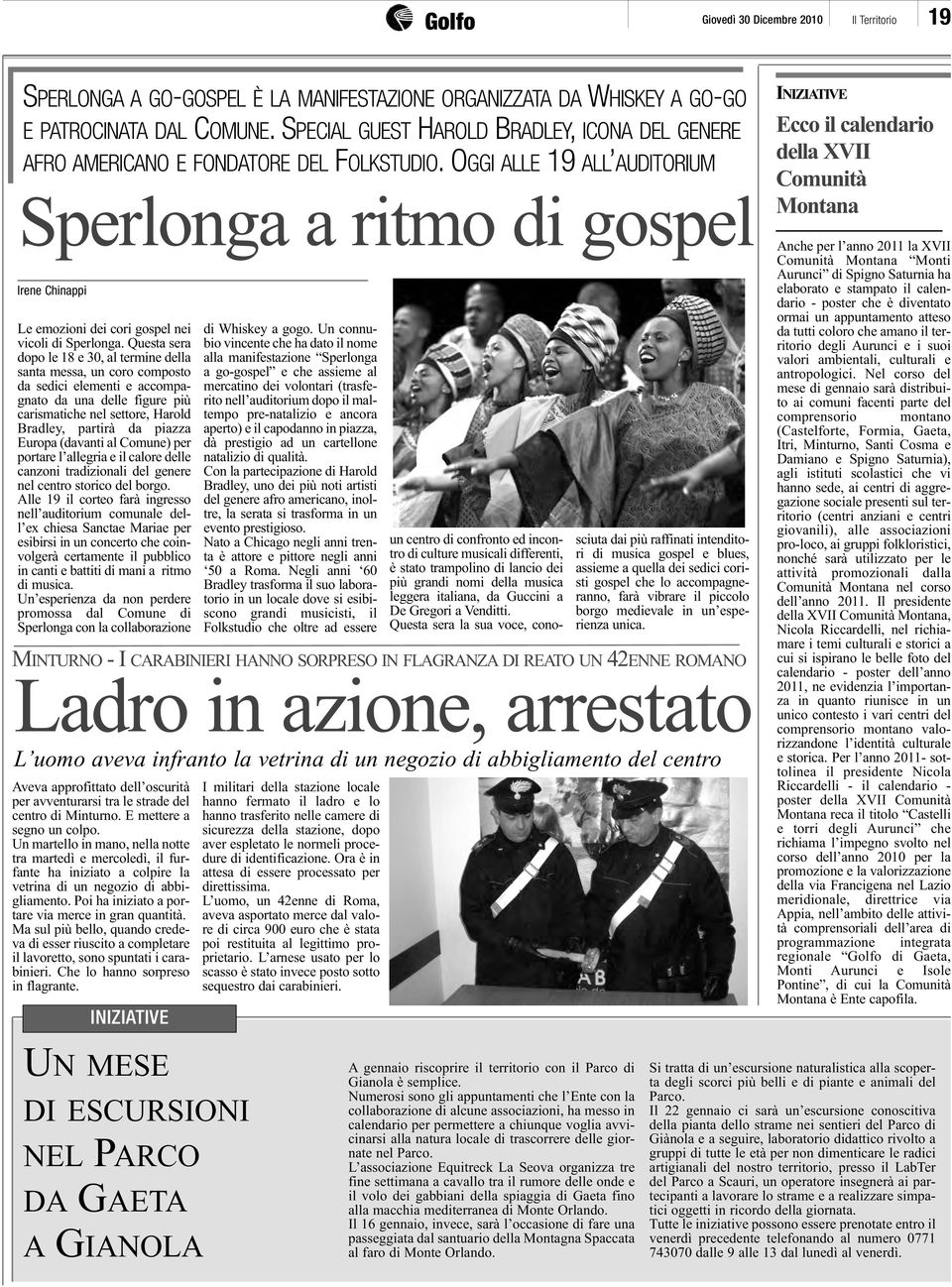 OGGI ALLE 19 ALL AUDITORIUM Sperlonga a ritmo di gospel Irene Chinappi Le emozioni dei cori gospel nei vicoli di Sperlonga.