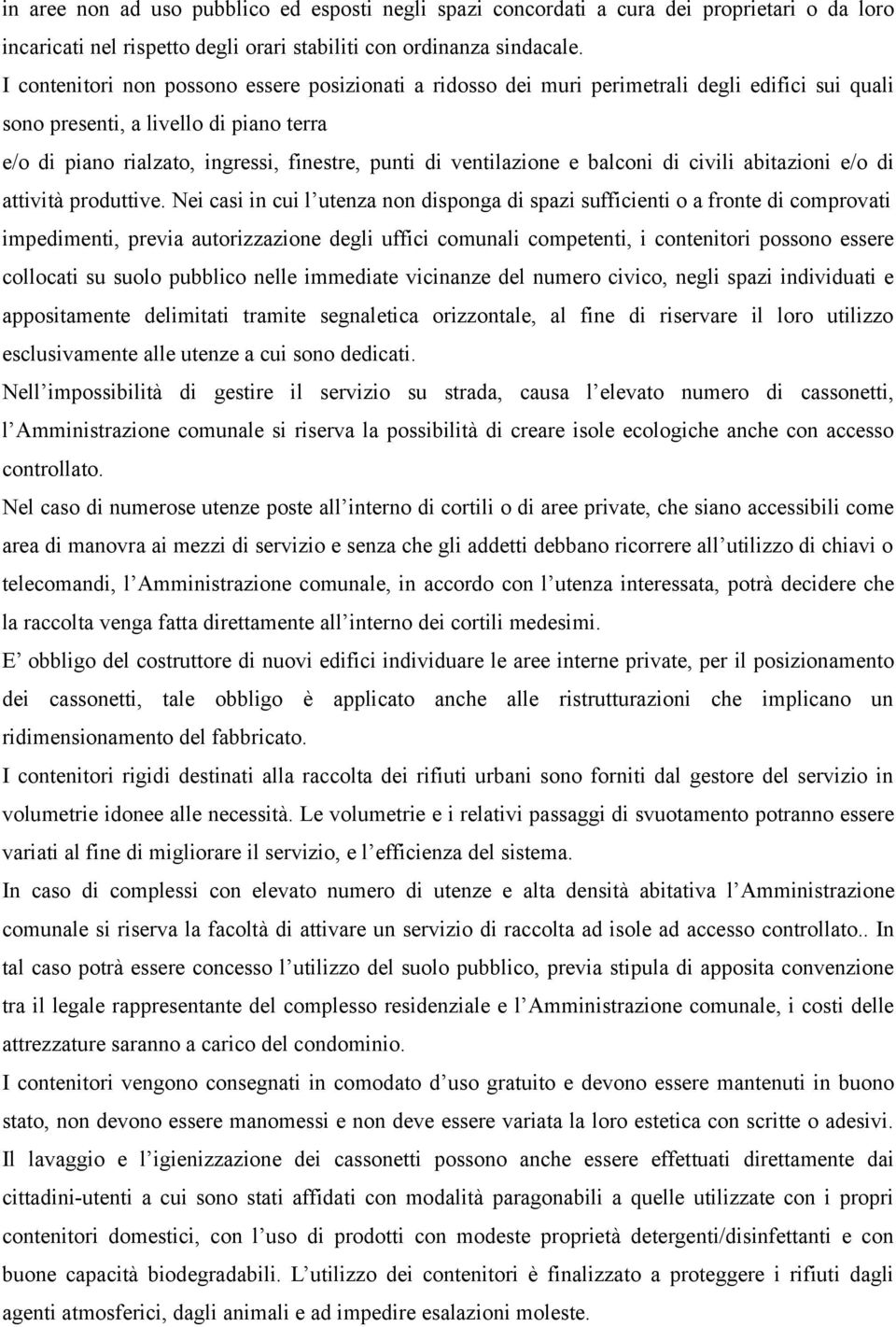 ventilazione e balconi di civili abitazioni e/o di attività produttive.