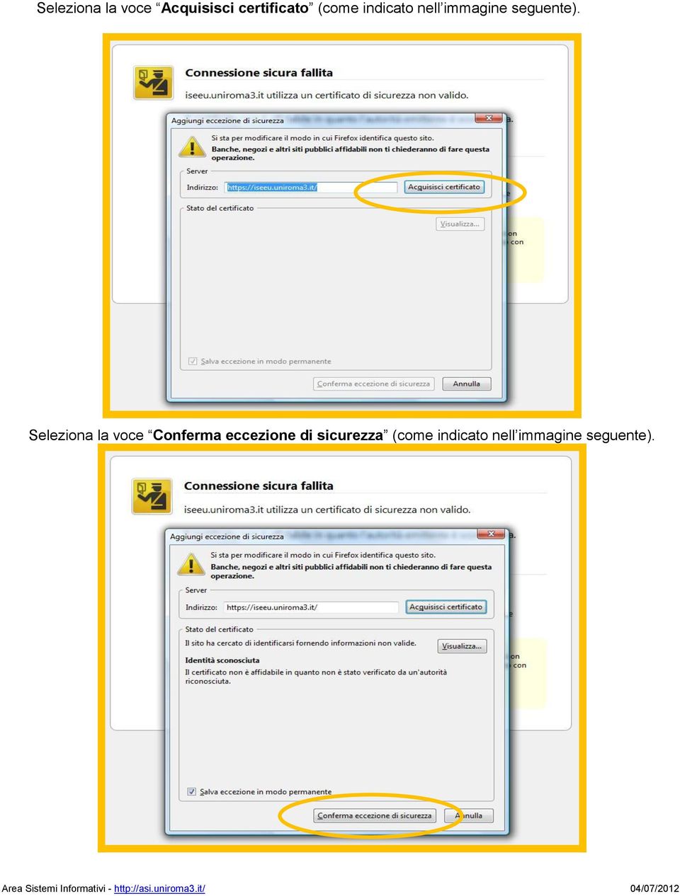 Seleziona la voce Conferma eccezione di