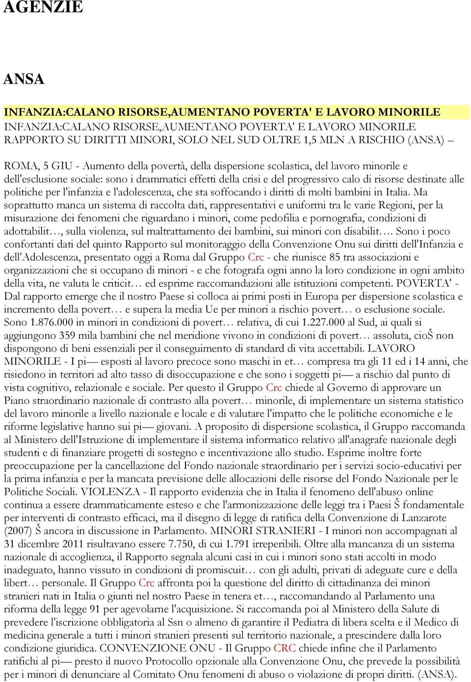 destinate alle politiche per l'infanzia e l'adolescenza, che sta soffocando i diritti di molti bambini in Italia.