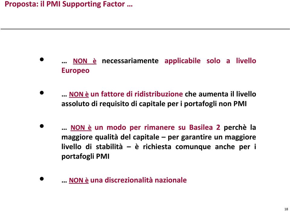 PMI NON è un modo per rimanere su Basilea 2 perchè la maggiore qualità del capitale per garantire un